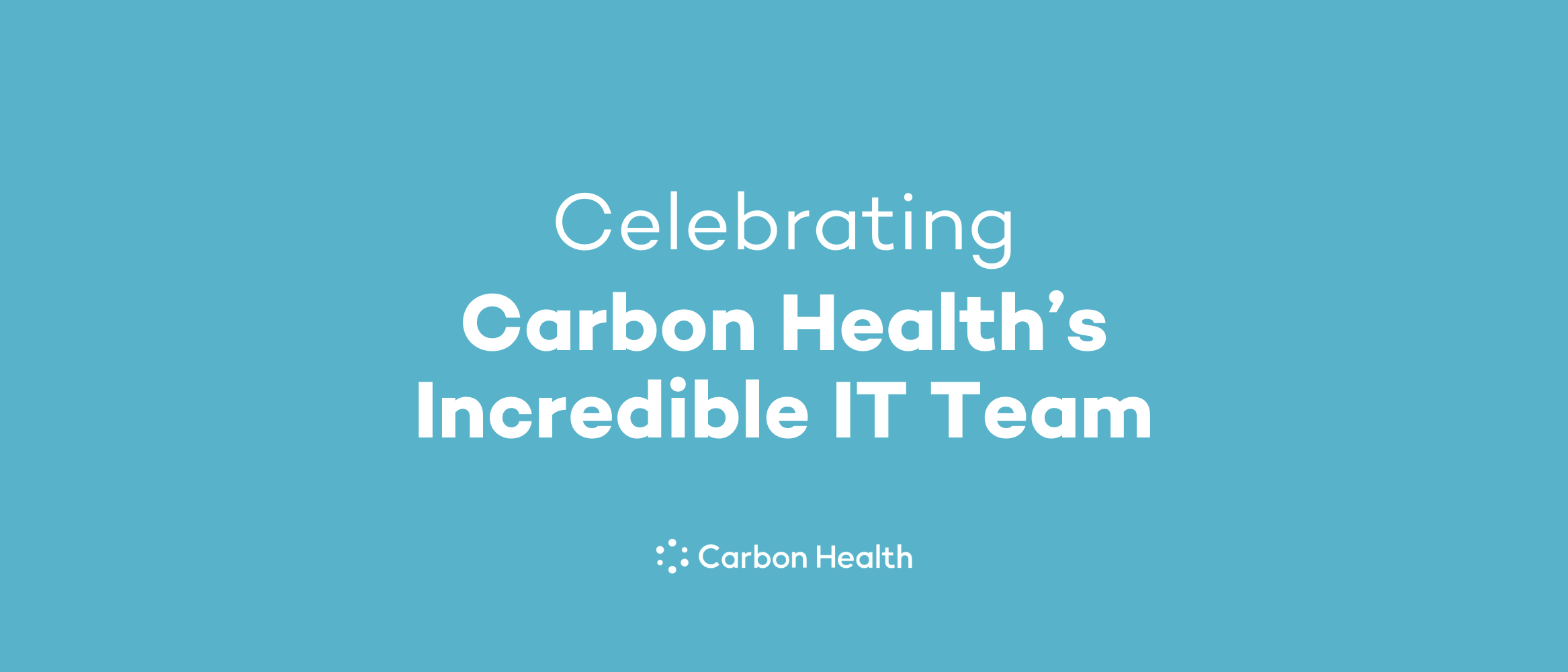 Celebrating Carbon Health’s Incredible IT Team